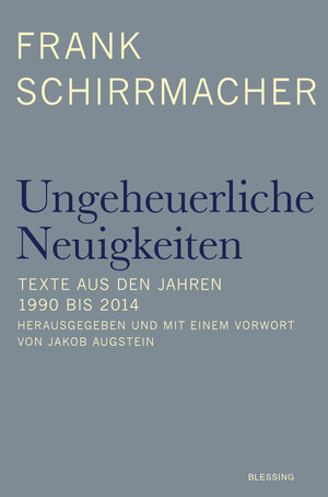 Buchcover Ungeheuerliche Neuigkeiten | Frank Schirrmacher | EAN 9783896675569 | ISBN 3-89667-556-7 | ISBN 978-3-89667-556-9