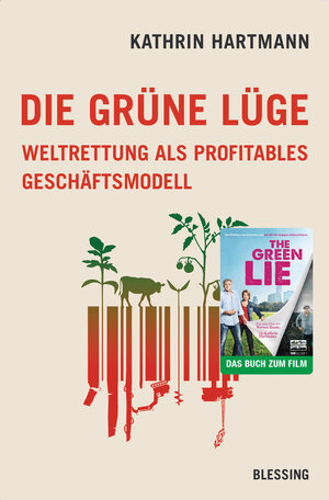 Buchcover Die grüne Lüge | Kathrin Hartmann | EAN 9783896676092 | ISBN 3-89667-609-1 | ISBN 978-3-89667-609-2
