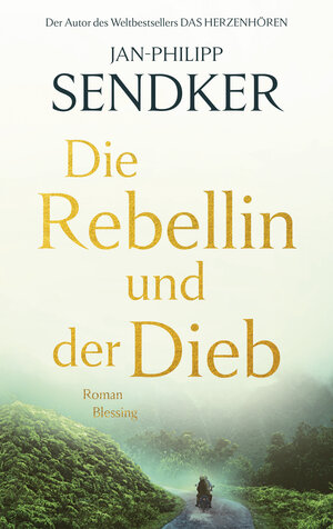 Buchcover Die Rebellin und der Dieb | Jan-Philipp Sendker | EAN 9783896676283 | ISBN 3-89667-628-8 | ISBN 978-3-89667-628-3
