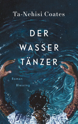 Buchcover Der Wassertänzer | Ta-Nehisi Coates | EAN 9783896676580 | ISBN 3-89667-658-X | ISBN 978-3-89667-658-0