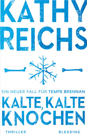 Buchcover Kalte, kalte Knochen | Kathy Reichs | EAN 9783896677402 | ISBN 3-89667-740-3 | ISBN 978-3-89667-740-2