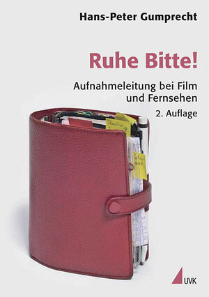 Ruhe Bitte!: Aufnahmeleitung bei Film und Fernsehen