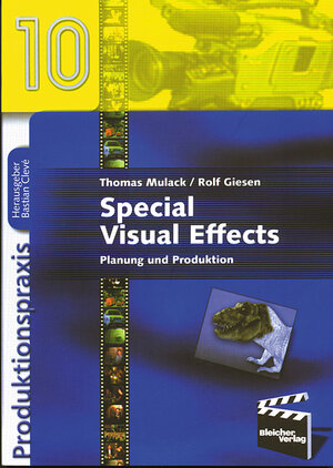 Special Visual Effects: Planung und Produktion (Produktionspraxis)