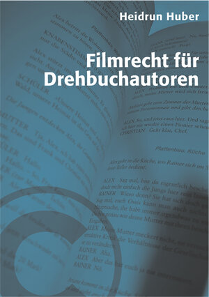 Buchcover Filmrecht für Drehbuchautoren | Heidrun Huber | EAN 9783896694362 | ISBN 3-89669-436-7 | ISBN 978-3-89669-436-2