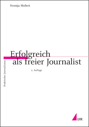 Buchcover Erfolgreich als freier Journalist | Svenja Hofert | EAN 9783896694980 | ISBN 3-89669-498-7 | ISBN 978-3-89669-498-0