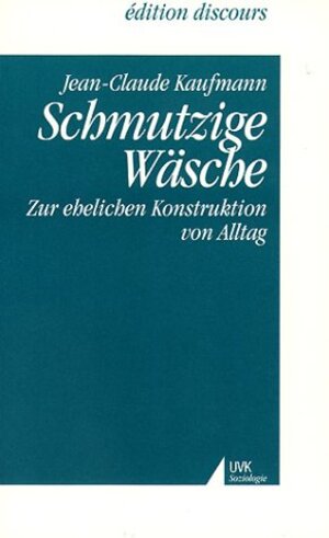 Buchcover Schmutzige Wäsche | Jean C Kaufmann | EAN 9783896698315 | ISBN 3-89669-831-1 | ISBN 978-3-89669-831-5