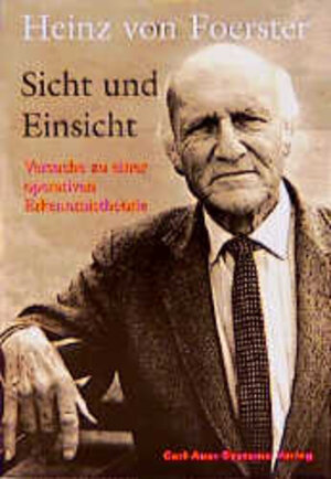 Buchcover Sicht und Einsicht | Heinz von Foerster | EAN 9783896700940 | ISBN 3-89670-094-4 | ISBN 978-3-89670-094-0