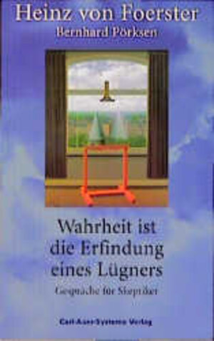 Buchcover Wahrheit ist die Erfindung eines Lügners | Heinz von Foerster | EAN 9783896700964 | ISBN 3-89670-096-0 | ISBN 978-3-89670-096-4