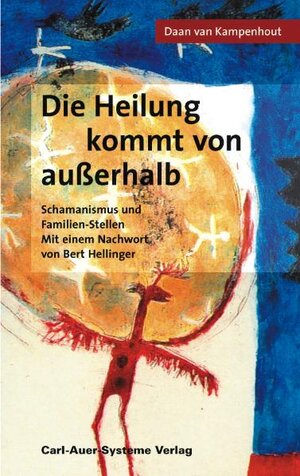 Buchcover Die Heilung kommt von ausserhalb | Daan van Kampenhout | EAN 9783896702135 | ISBN 3-89670-213-0 | ISBN 978-3-89670-213-5