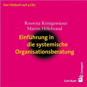 Buchcover Einführung in die systemische Organisationsberatung | Roswita Königswieser | EAN 9783896702685 | ISBN 3-89670-268-8 | ISBN 978-3-89670-268-5