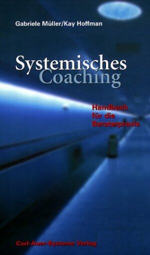 Buchcover Systemisches Coaching | Kay Hoffman | EAN 9783896702708 | ISBN 3-89670-270-X | ISBN 978-3-89670-270-8