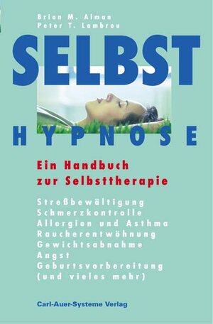Buchcover Selbsthypnose | Brian M Alman | EAN 9783896702760 | ISBN 3-89670-276-9 | ISBN 978-3-89670-276-0