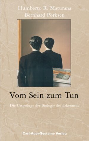 Buchcover Vom Sein zum Tun | Humberto R Maturana | EAN 9783896702883 | ISBN 3-89670-288-2 | ISBN 978-3-89670-288-3