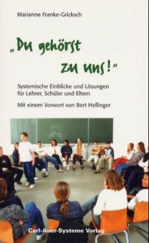 ' Du gehörst zu uns!' Systematische Einblicke und Lösungen für Lehrer, Schüler und Eltern