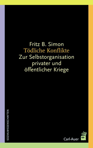 Buchcover Tödliche Konflikte | Fritz B. Simon | EAN 9783896704276 | ISBN 3-89670-427-3 | ISBN 978-3-89670-427-6