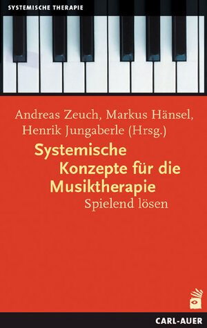 Systemische Konzepte für die Musiktherapie. Spielend lösen