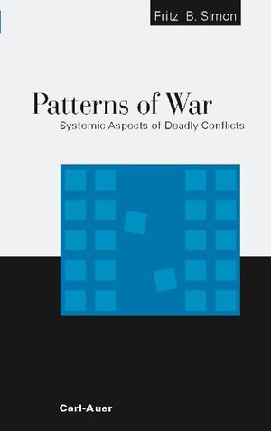 Buchcover Patterns of War | Fritz B Simon | EAN 9783896704467 | ISBN 3-89670-446-X | ISBN 978-3-89670-446-7