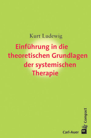 Einführung in die theoretischen Grundlagen der systemischen Therapie