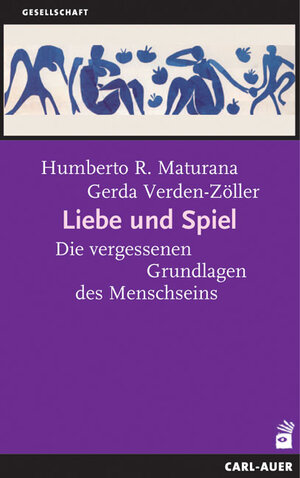 Buchcover Liebe und Spiel | Humberto R Maturana | EAN 9783896704894 | ISBN 3-89670-489-3 | ISBN 978-3-89670-489-4