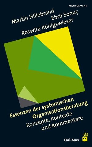 Essenzen der systemischen Organisationsberatung: Konzepte, Kontexte und Kommentare