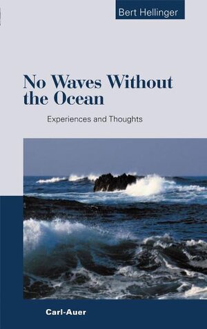 Buchcover No Waves Without the Ocean | Bert Hellinger | EAN 9783896705488 | ISBN 3-89670-548-2 | ISBN 978-3-89670-548-8