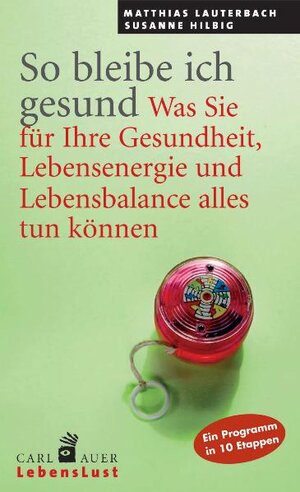 Buchcover So bleibe ich gesund | Matthias Lauterbach | EAN 9783896705624 | ISBN 3-89670-562-8 | ISBN 978-3-89670-562-4