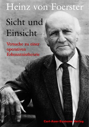Buchcover Sicht und Einsicht | Heinz von Foerster | EAN 9783896705679 | ISBN 3-89670-567-9 | ISBN 978-3-89670-567-9