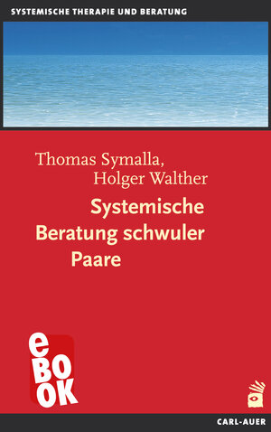Buchcover Systemische Beratung schwuler Paare | Thomas Symalla | EAN 9783896705709 | ISBN 3-89670-570-9 | ISBN 978-3-89670-570-9