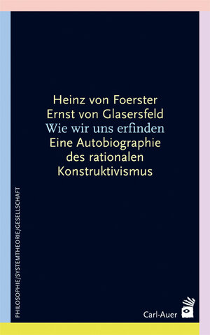 Buchcover Wie wir uns erfinden | Heinz von Foerster | EAN 9783896705808 | ISBN 3-89670-580-6 | ISBN 978-3-89670-580-8