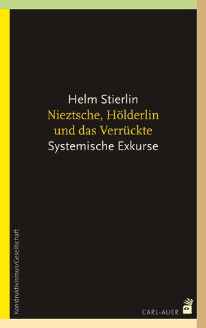 Buchcover Nietzsche, Hölderlin und das Verrückte | Helm Stierlin | EAN 9783896706577 | ISBN 3-89670-657-8 | ISBN 978-3-89670-657-7
