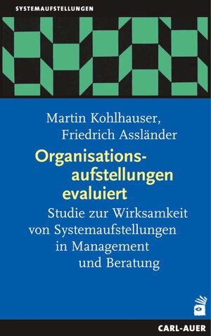 Buchcover Organisationsaufstellungen evaluiert | Martin Kohlhauser | EAN 9783896707222 | ISBN 3-89670-722-1 | ISBN 978-3-89670-722-2