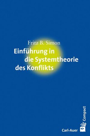 Buchcover Einführung in die Systemtheorie des Konflikts | Fritz B. Simon | EAN 9783896707468 | ISBN 3-89670-746-9 | ISBN 978-3-89670-746-8