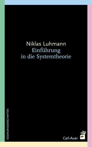 Buchcover Einführung in die Systemtheorie | Niklas Luhmann | EAN 9783896708397 | ISBN 3-89670-839-2 | ISBN 978-3-89670-839-7