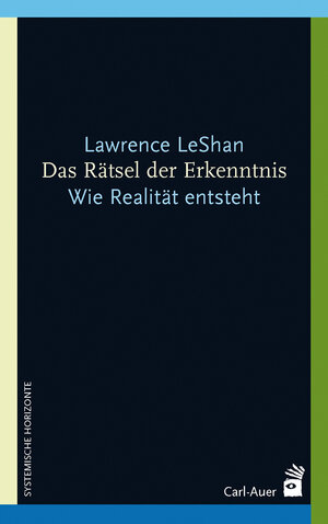 Buchcover Das Rätsel der Erkenntnis | Lawrence LeShan | EAN 9783896708601 | ISBN 3-89670-860-0 | ISBN 978-3-89670-860-1