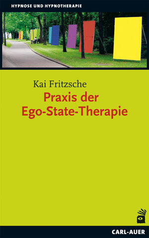 Buchcover Praxis der Ego-State-Therapie | Kai Fritzsche | EAN 9783896708670 | ISBN 3-89670-867-8 | ISBN 978-3-89670-867-0