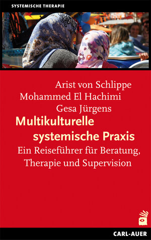 Buchcover Multikulturelle systemische Praxis | Arist von Schlippe | EAN 9783896708731 | ISBN 3-89670-873-2 | ISBN 978-3-89670-873-1