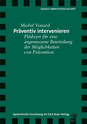 Buchcover Präventiv intervenieren | Michel Voisard | EAN 9783896709448 | ISBN 3-89670-944-5 | ISBN 978-3-89670-944-8