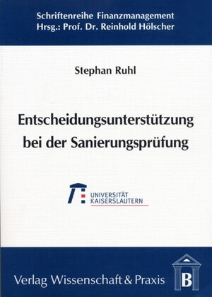 Buchcover Entscheidungsunterstützung bei der Sanierungsprüfung. | Stephan Ruhl | EAN 9783896730763 | ISBN 3-89673-076-2 | ISBN 978-3-89673-076-3