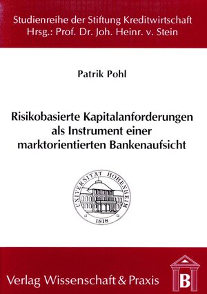 Buchcover Risikobasierte Kapitalanforderungen als Instrument einer marktorientierten Bankenaufsicht. | Patrik Pohl | EAN 9783896731241 | ISBN 3-89673-124-6 | ISBN 978-3-89673-124-1