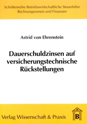 Buchcover Dauerschuldzinsen auf versicherungstechnische Rückstellungen. | Astrid von Ehrenstein | EAN 9783896731661 | ISBN 3-89673-166-1 | ISBN 978-3-89673-166-1