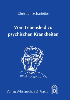 Buchcover Vom Lebensleid zu psychischen Krankheiten. | Christian Scharfetter | EAN 9783896735102 | ISBN 3-89673-510-1 | ISBN 978-3-89673-510-2