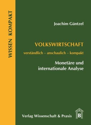 Buchcover Volkswirtschaft – Monetäre und internationale Analyse. | Joachim Güntzel | EAN 9783896735263 | ISBN 3-89673-526-8 | ISBN 978-3-89673-526-3