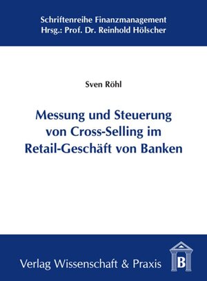 Buchcover Messung und Steuerung von Cross-Selling im Retail-Geschäft von Banken. | Sven Röhl | EAN 9783896735621 | ISBN 3-89673-562-4 | ISBN 978-3-89673-562-1