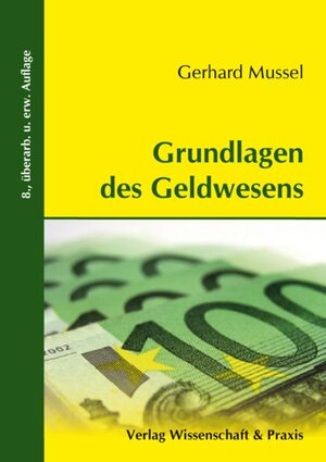 Buchcover Grundlagen des Geldwesens. | Gerhard Mussel | EAN 9783896735652 | ISBN 3-89673-565-9 | ISBN 978-3-89673-565-2