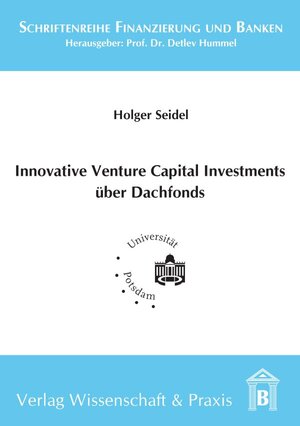 Buchcover Innovative Venture Capital-Investments über Dachfonds. | Holger Seidel | EAN 9783896736000 | ISBN 3-89673-600-0 | ISBN 978-3-89673-600-0
