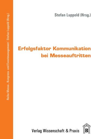 Buchcover Erfolgsfaktor Kommunikation bei Messeauftritten.  | EAN 9783896736369 | ISBN 3-89673-636-1 | ISBN 978-3-89673-636-9