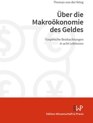 Buchcover Über die Makroökonomie des Geldes. | Thomas von der Vring | EAN 9783896737991 | ISBN 3-89673-799-6 | ISBN 978-3-89673-799-1