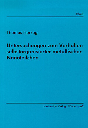 Untersuchungen zum Verhalten selbstorganisierter metallischer Nanoteilchen