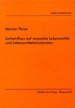 Buchcover Lichteinfluss auf verpackte Lebensmittel und Lebensmittelsimulanzien | Marion Thron | EAN 9783896757173 | ISBN 3-89675-717-2 | ISBN 978-3-89675-717-3