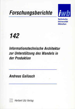 Informationstechnische Architektur zur Unterstützung des Wandels in der Produktion